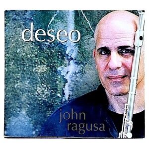 John Ragusa Deseo CD Jazz Flute Instrumental Music Album Moonwatcher 103